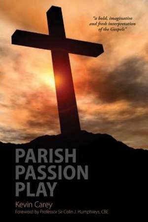 Parish Passion Play de Kevin Carey