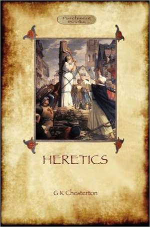 Heretics (Aziloth Books) de G. K. Chesterton