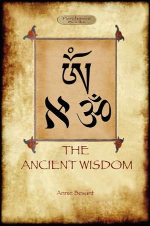 The Ancient Wisdom de Annie Besant