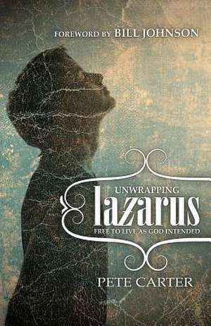 Unwrapping Lazarus de Pete Carter