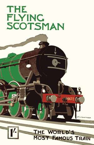 The Flying Scotsman: The World’s Most Famous Train