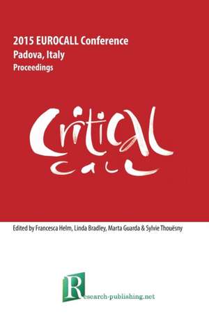 Critical CALL - Proceedings of the 2015 EUROCALL Conference, Padova, Italy de Linda Bradley