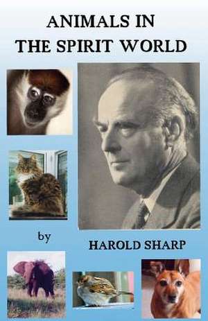 Animals in the Spirit World de Harold Sharp