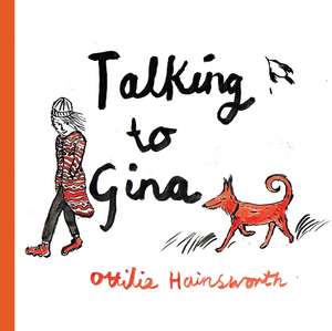 Talking to Gina de Ottilie Hainsworth