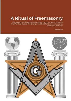 A Ritual of Freemasonry de Avery Allyn