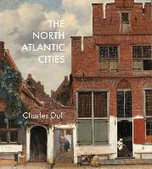 The North Atlantic Cities de Charles Duff