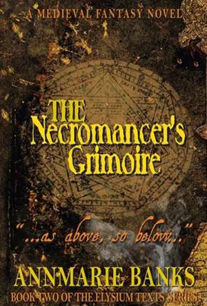 The Necromancer's Grimoire de Annmarie Banks