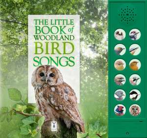 Pinnington, A: Little Book of Woodland Bird Songs de Andrea Pinnington