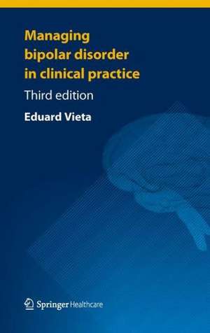 Managing Bipolar Disorder in Clinical Practice de Eduard Vieta