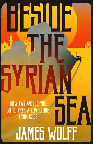 Beside the Syrian Sea de James Wolff