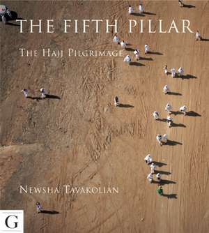 The Fifth Pillar: The Hajj Pilgrimage de Newsha Tavakolian