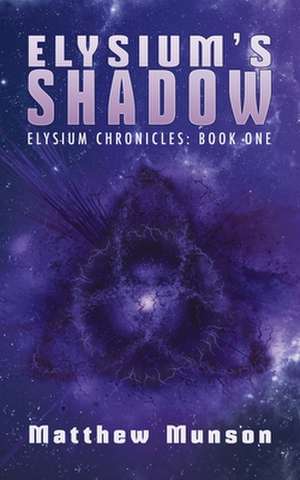 Elysium's Shadow de Matthew Munson