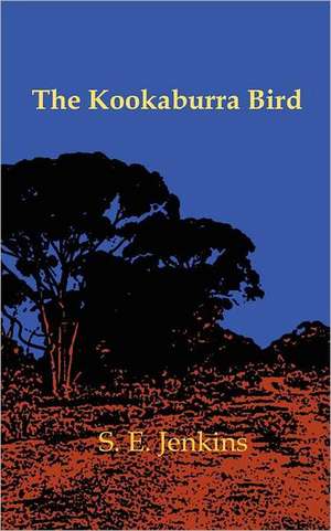 The Kookaburra Bird de S. E. Jenkins