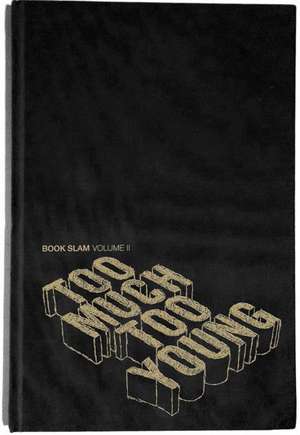 Too Much Too Young: Book Slam Annual Vol. II