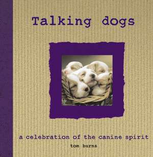 Burns, D: Talking Dogs