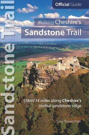 Walking Cheshire's sandstone trail de Tony Bowerman