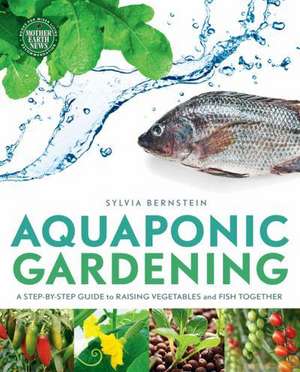 Aquaponic Gardening de Sylvia Bernstein