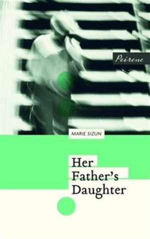 Her Father's Daughter de Marie Sizun