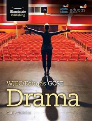 Nichols, G: WJEC/Eduqas GCSE Drama de Garry Nichols