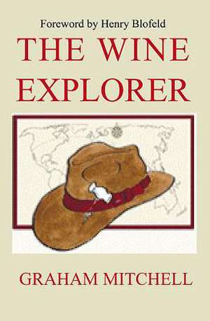 The Wine Explorer de Graham Mitchell