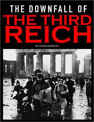 The Downfall of the Third Reich: The Gospel According to the Brussels Sprout de Duncan Anderson