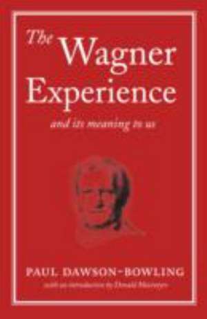 Dawson-Bowling, P: The Wagner Experience de Paul Dawson-Bowling