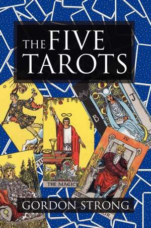 The Five Tarots de Gordon Strong