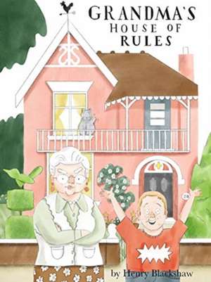 Grandma's House of Rules de Henry Blackshaw