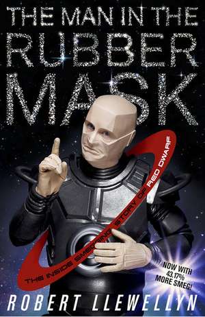 The Man In The Rubber Mask de Robert Llewellyn