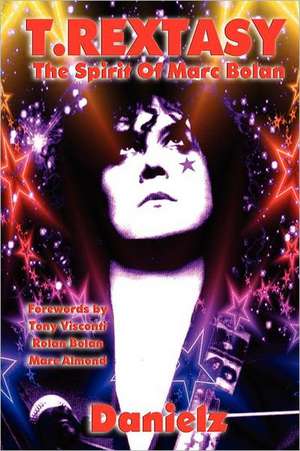 T.Rextasy - The Spirit of Marc Bolan de Danielz