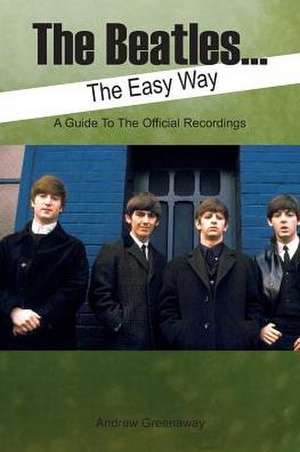 The Beatles... the Easy Way de Andrew Greenaway