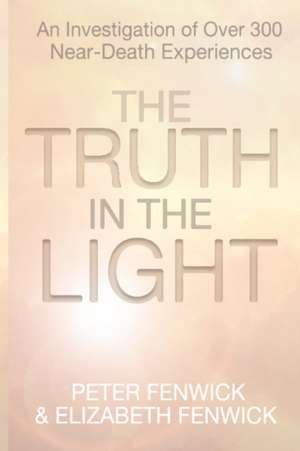 The Truth in the Light de Peter Fenwick