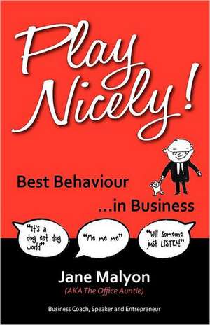 Play Nicely! - Best Behaviour in Business de Jane Malyon