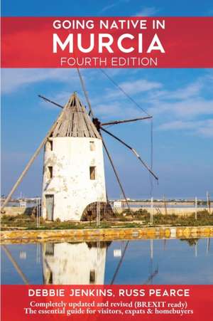 Going Native In Murcia 4th Edition de Debbie Jenkins