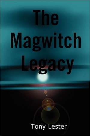 The Magwitch Legacy de Tony Lester