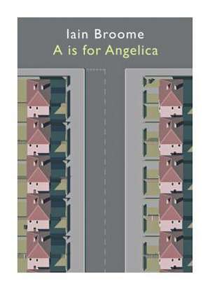 A is for Angelica de Iain Broome