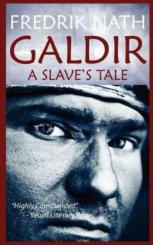 Galdir - A Slave's Tale (Roman Fiction) de Fredrik Nath