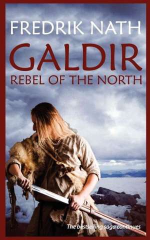 Galdir - Rebel of the North (Roman Fiction) de Fredrik Nath