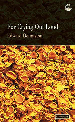 Denniston, E: For Crying Out Loud