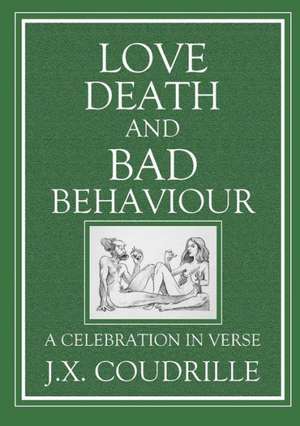 Love, Death and Bad Behaviour de Jonathon X. Coudrille