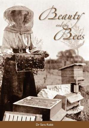 Beauty and the Bees de Sara Robb