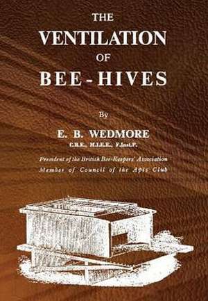 The Ventilation of Bee-Hives de E B Wedmore