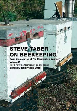 Steve Taber on Beekeeping, Volume 2: Stories from the World's Top Pipers de Steve Taber