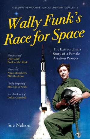 Wally Funk's Race for Space de Sue Nelson