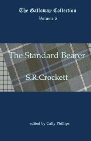 The Standard Bearer de S R Crockett