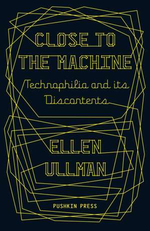 Close to the Machine de Ellen Ullman