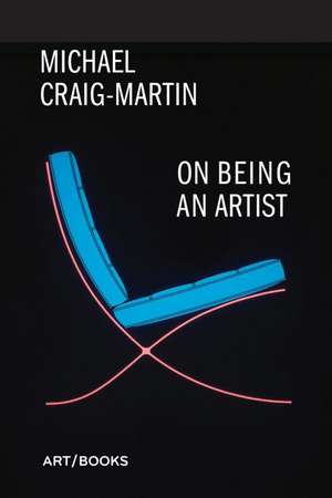 On Being an Artist de Michael Craig-Martin