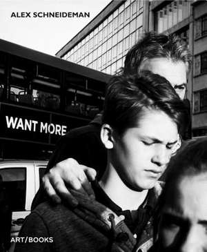 Want More de Alex Schneideman