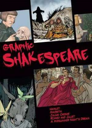 Shakespeare, W: Graphic Shakespeare de William Shakespeare