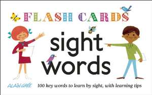 Sight Words - Flash Cards: 100 Key Words to Learn by Sight, with Learning Tips de Alain Grée